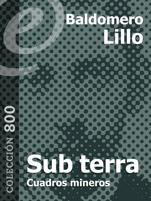 Title details for Sub terra. Cuentos mineros by Baldomero Lillo - Available